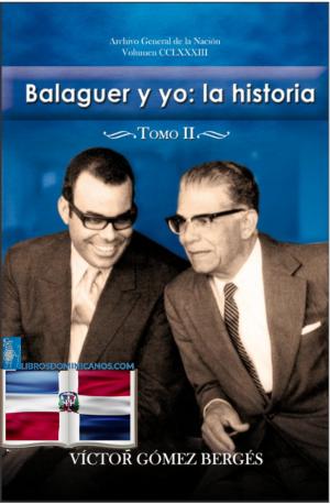 BALAGUER Y YO: LA HISTORIA TOMOII